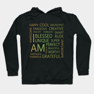 High visibiity affirmations, I am affirmations Hoodie